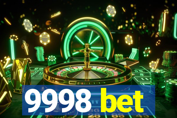 9998 bet